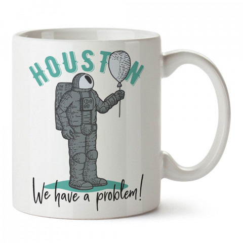 Houston We Have A Problem Astronot tasarım baskılı kupa bardak (mug bardak). Uzay ve galaksi desenleri sevenlere hediye. Gezegen kupa. Uzay meraklılarına hediyelik.