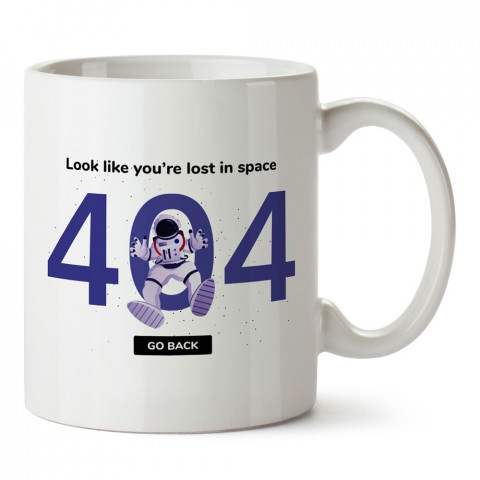 Uzayda Kaybolmuş Gibi Görünüyorsun 404 tasarım baskılı kupa bardak (mug bardak). Uzay ve galaksi desenleri sevenlere hediye. Uzay meraklılarına hediyelik.